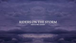 The Doors  Riders on the Storm Geeyo Ibra Remix [upl. by Augy]