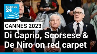 Cannes 2023 Leonardo Di Caprio Robert De Niro and Martin Scorsese on the red carpet [upl. by Itoyj]