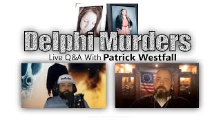 Delphi Murders Live Q amp A w Patrick Westfall [upl. by Traweek]