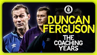 EXCLUSIVE INTERVIEW  Duncan Ferguson  The Coaching Years [upl. by Lenor564]