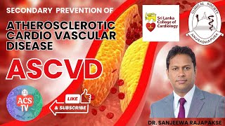 Secondary Prevention of Atherosclerotic Cardio Vascular Disease by Sanjeewa Rajapakse [upl. by Luapnhoj35]