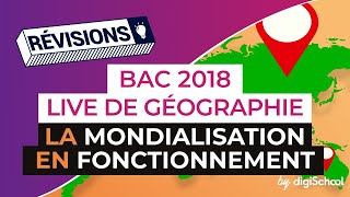 Bac 2018  Révisions de Géographie  La mondialisation en fonctionnement [upl. by Aisaim]