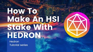 How to make a HSI HEX stake on Hedron [upl. by Jennilee]