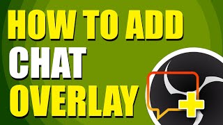 How To Add Chat Overlay OBS StepbyStep Guide [upl. by Airekahs4]