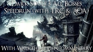 Dark Souls 3 All Bosses Speedrun with DLC in 15320 with Walkthrough Commentary [upl. by Asirralc]