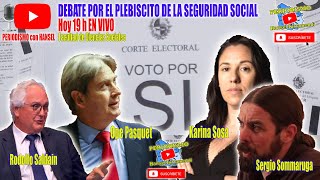 HOY 19 h DEBATE SOBRE EL PLEBISCITO DE LA SEGURIDAD SOCIAL ¿EN OCTUBRE VOTÁS SÍ [upl. by Duer]