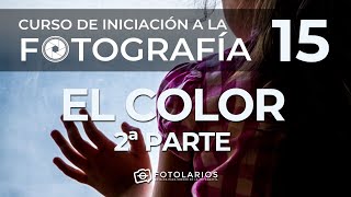 Iniciación a la Fotografía 15  El Color  2ª parte [upl. by Van]