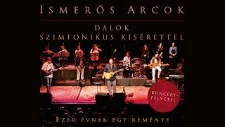 Ismerős Arcok  Ezer évnek egy reménye Full album  2013 [upl. by Oimetra]