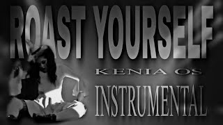 Kenia Roast Yourself  Kenia OS Karaoke [upl. by Tterb]