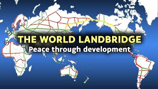 The World Landbridge  Peace through development [upl. by Ikkin]