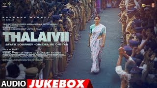 THALAIVII Full Album  Audio Jukebox  Kangana Ranaut Arvind Swami GVPrakash Kumar Irshad Kamil [upl. by Ecilayram]