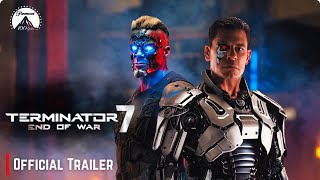 TERMINATOR 7 END OF WAR – Official Trailer 2025  John Cena  Arnold Schwarzenegger  Paramount [upl. by Watts]