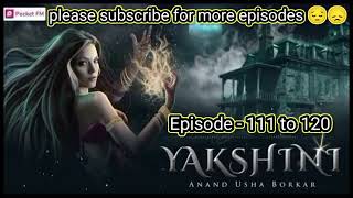 yakshini pocket fm story episode  111 to 120 yakshini yakshinihorrorstory pocketfmstory [upl. by Sigismond]