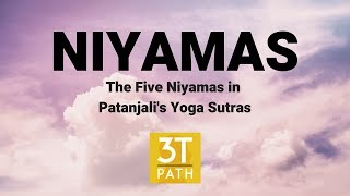 NIYAMAS  The 5 Niyamas in Patanjalis Yoga Sutras 232 [upl. by Ojoj]