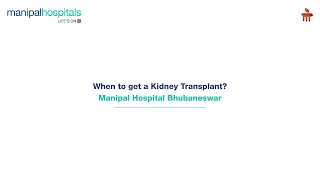 Manipal Hospital Bhubaneswar  When to get a Kidney Transplant  Dr Sukanto K Das [upl. by Crawley601]