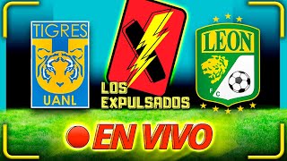 TIGRES VS LEÓN EN VIVO  CONCACAF LIGA DE CAMPEONES 2023  SEMIFINAL IDA  Los Expulsados [upl. by Marian]