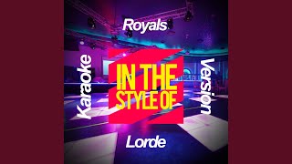 Royals In the Style of Lorde Karaoke Version [upl. by Riannon]