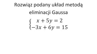 Metoda eliminacji Gaussa cz1 Rozwiąz podany układ równań [upl. by Darius402]