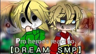 Pro heroes react to【Ｄｒｅａｍ ＳＭＰ】400 subs special [upl. by Zeuqram813]