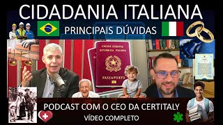 CIDADANIA ITALIANA  PRINCIPAIS DÚVIDAS  PODCAST AO VIVO [upl. by Herates969]