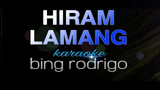 HIRAM LAMANG bing rodrigo karaoke [upl. by Kuhlman]