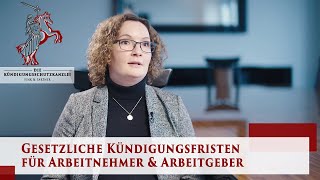 Gesetzliche Kündigungsfristen  Arbeitsrecht für Arbeitnehmer  Die Kündigungsschutzkanzlei [upl. by Phelgen703]