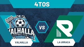 VALHALLA vs La Urraca  Torneo Registrado  Play Offs P2 [upl. by Jonna]