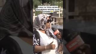 KAULI YA TESSA AKIWA MAKABURINI MAZIKO YA MC ZIPOMBA😭 breaking tessa hubaseries grace globaltv [upl. by Suoicerpal854]