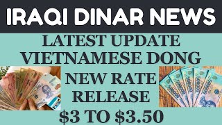 quotVIETNAMESE DONG NEW RATE RELEASE 3 TO 350quotiraqi dinar news today 2023iraqi dinar updateiqd [upl. by Athene638]