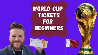 ULTIMATE FAN GUIDE Qatar 2022  WORLD CUP TICKETS for BEGINNERS [upl. by Suoiradal]