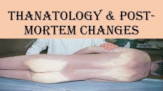 THANATOLOGY amp POST MORTEM CHANGES BY DR SUNIL DUCHANIA [upl. by Krell]