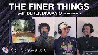 Elevated Pop Punk  The Finer Things by State Champs w Derek DiScanio  CD Burners Episode 30 [upl. by Woods]