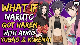 What if Naruto Got Harem with Anko Yugao and Kurenai NarutoxKingdomHearts   Part 3 [upl. by Enaasiali]