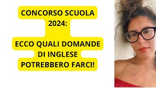 CONCORSO DOCENTI 2024 CHE DOMANDE DI INGLESE POTREBBERO FARTI [upl. by Alyahs]