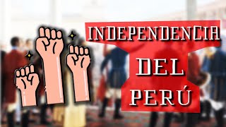 La Independencia del Perú 🇵🇪 Historia Universal [upl. by Eitak]