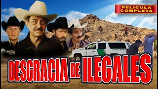 Desgracia de Ilegales  La Pelicula Completa Mexicana  Cine Mexicano  Clasico de Ilegales  Accion [upl. by Evars]