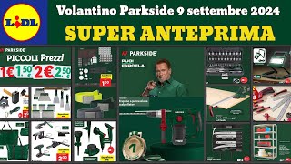 volantino Lidl Parkside Fai Da Te 9 settembre 2024 ✅ Offerte parkside performance 🔥 lidl parkside [upl. by Oad]