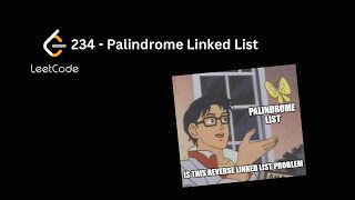 Palindrome Linked List  Leetcode 234 [upl. by Uno]