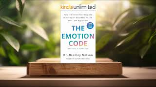 Review The Emotion Code Bradley Nelson Summarized [upl. by Lledra]