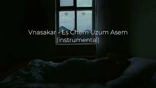 Vnasakar  Es Chem Uzum Asem minus instrumental [upl. by Yelrahs]