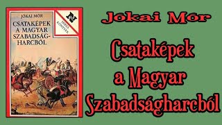 Jókai Mór  Csataképek a Magyar Szabadságharcból [upl. by Swithbart770]