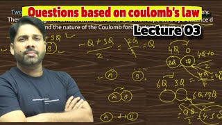 Questions based on coulombs law  lecture 03  physics Inter10  Verma sir [upl. by Anallise]