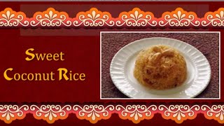 Recipe  Narali Bhat Sweet Coconut Rice मराठी [upl. by Nolla721]