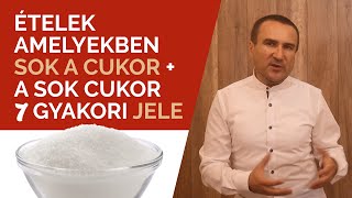 Ételek amelyekben sok a Cukor  a sok Cukor bevitel 7 jele [upl. by Atihcnoc]