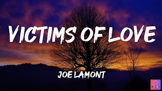 VICTIMS OF LOVE JOE LAMONT lyrics [upl. by Orlosky]