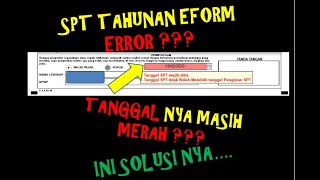 Solusi Mengatasi Error Tanggal Merah di Eform SPT Tahunan [upl. by Bez]