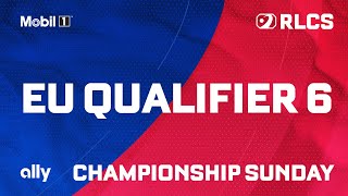 EU QUALIFIER 6  CHAMPIONSHIP SUNDAY  RLCS MAJOR 2 [upl. by Asertal387]