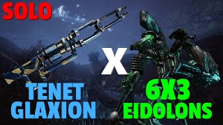 Warframe  Eidolon 6x3 Solo  TENET GLAXION  No RivenBlessCipherPads [upl. by Norred844]