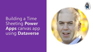 Building a Time Sheeting Microsoft Power Apps canvas app using Microsoft Dataverse [upl. by Kirad]