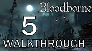 Bloodborne  Defeat Father Gascoigne Boss  Walkthrough Part 5 [upl. by Eillehs]